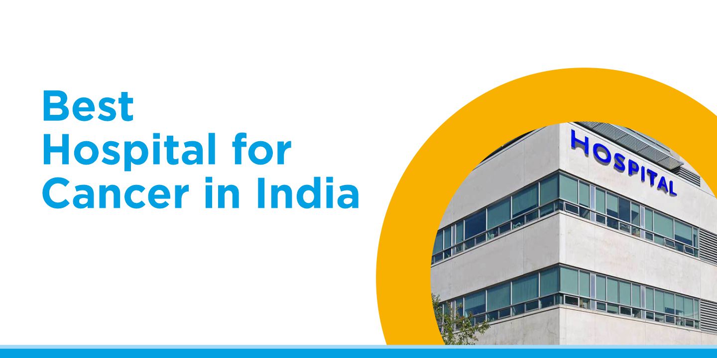 India’s Finest Cancer Hospitals – Providing Hope and Healing